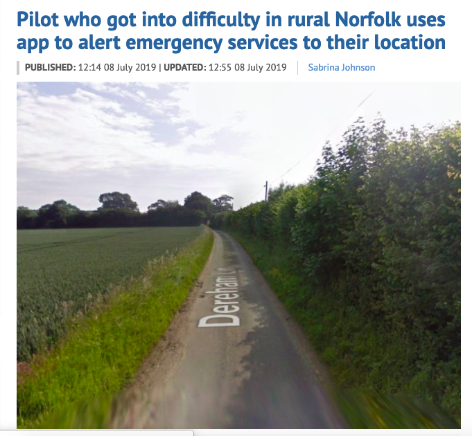News article ' Pilot who got into difficulty in rural Norfolk uses app to alert emergency services to their location'